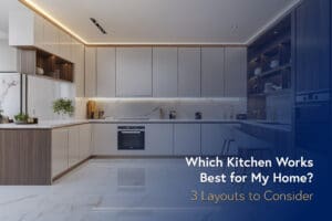 Which Kitchen Works Best for My Home? 3 Layouts to Consider.