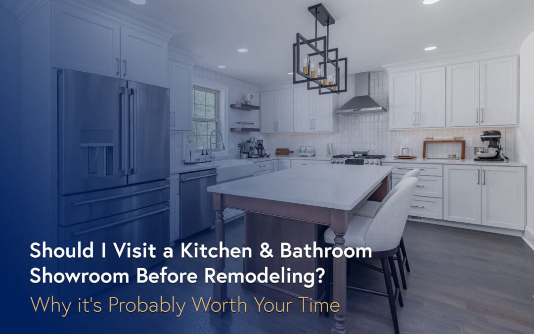 Should I Visit a Kitchen & Bathroom Showroom Before Remodeling?