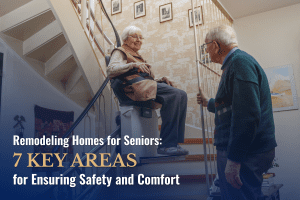 Remodeling Homes for Seniors: 7 Key Areas for Safety and Comfort