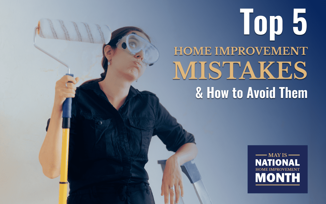 A woman in a black jumpsuit stands next to a ladder, holding a paint roller. She is wearing safety goggles and has a puzzled expression on her face. The text on the image reads, "Top 5 Home Improvement Mistakes & How to Avoid Them." A smaller text box at the bottom reads, "May is National Home Improvement Month.