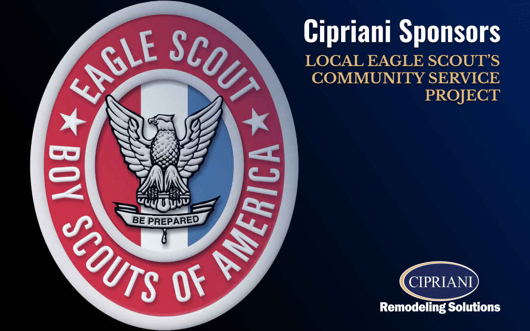 Eagle Scout badge with the text 'Cipriani Sponsors Local Eagle Scout's Community Service Project' and the Cipriani Remodeling Solutions logo.