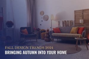 Fall Design Trends 2024