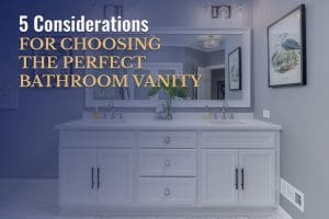Choosing the Perfect Bathroom Vanity