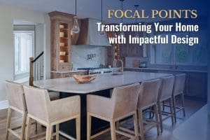 Transforming Your Home with Impactful Design