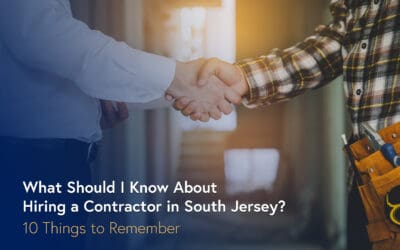 What Should I Know About Hiring a Contractor in South Jersey?